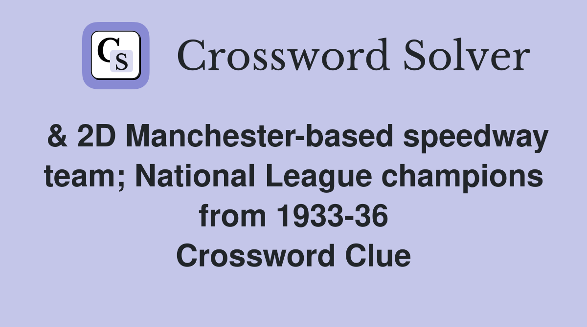 & 2D Manchesterbased speedway team; National League champions from